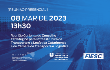 Reunião Híbrida e Conjunta do Conselho e da Câmara de Transporte e Logística da FIESC 
