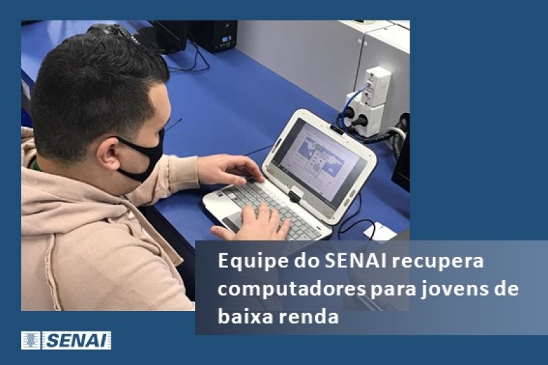 Docentes e estudantes do SENAI recuperam computadores doados para jovens de baixa renda