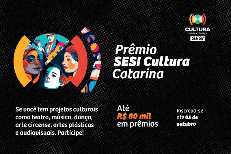 SESI/SC abre inscrições para Prêmio SESI Cultura Catarina; premiação é de R$ 80 mil