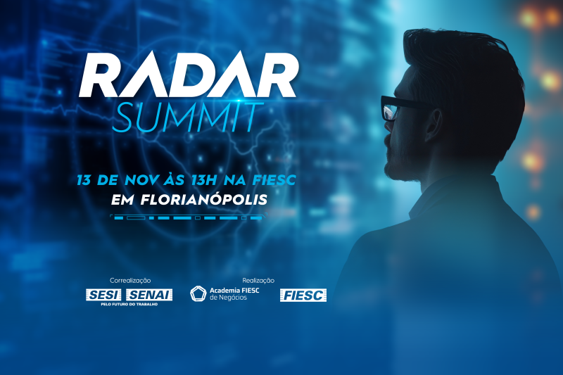 Radar Summit da FIESC debate estratégias para o futuro da indústria nesta quinta